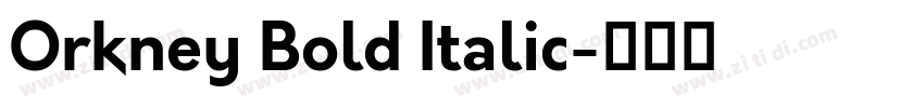 Orkney Bold Italic字体转换